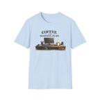 Coffee is My Business Plan T-Shirt