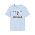 Be Nice I'm Uncaffeinated T-Shirt