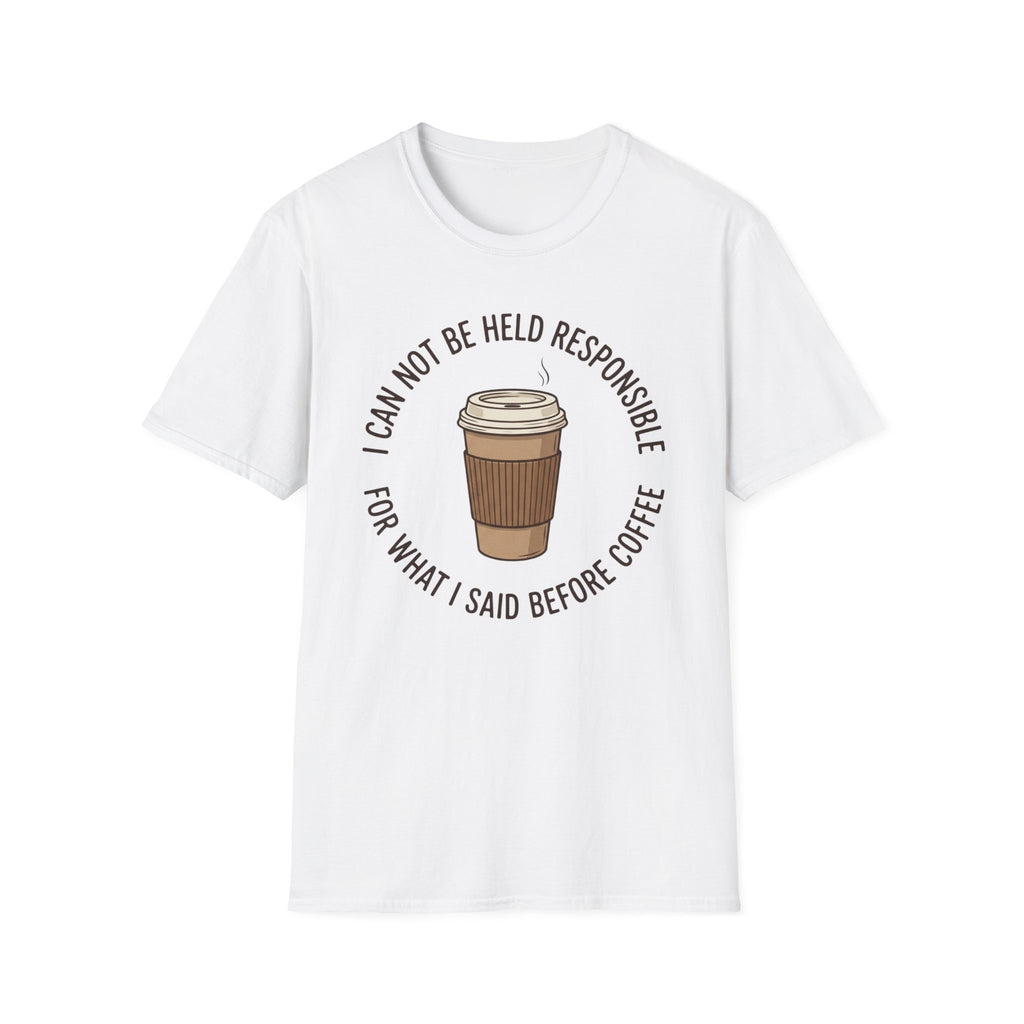 I Cannot Be Held Responsible T-Shirt