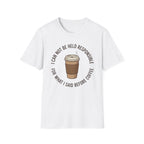 I Cannot Be Held Responsible T-Shirt