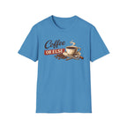 Coffee or Else T-Shirt