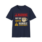 Warning Out of Coffee T-Shirt