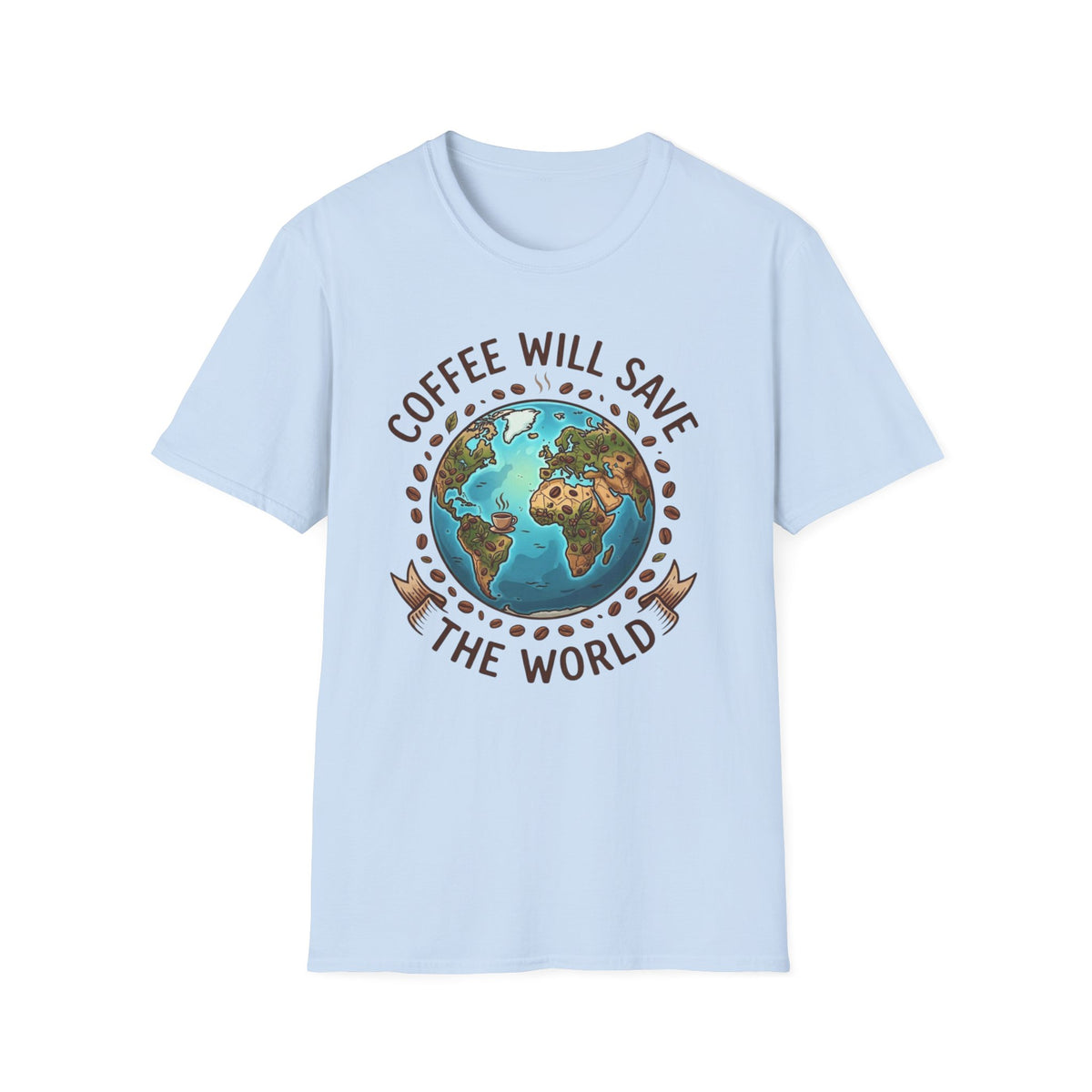 Coffee Will Save The World T-Shirt