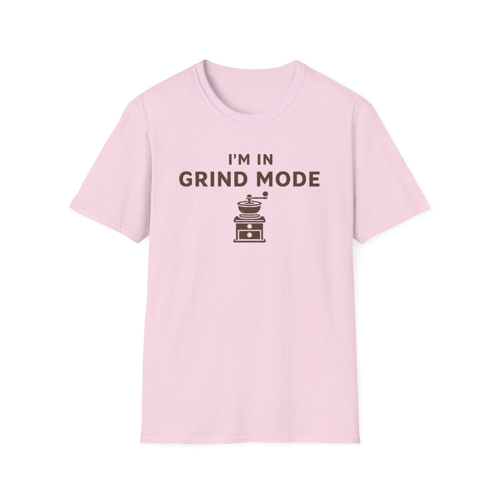 I'm in Grind Mode T-Shirt