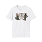 Decaffeinated T-Shirt