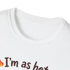 I'm as hot as my Coffee T-Shirt