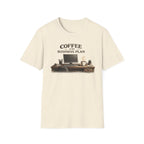 Coffee is My Business Plan T-Shirt