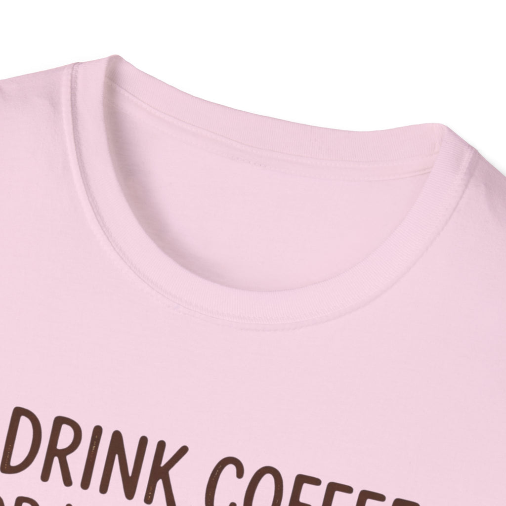 I Drink Coffee for Your Safety T-Shirt