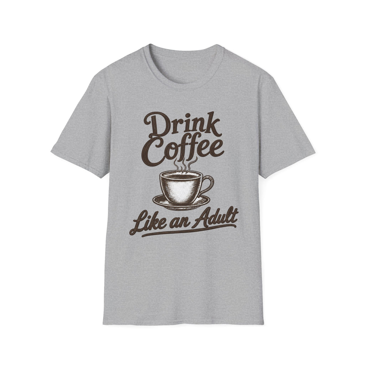 Drink Coffee Like an Adult T-Shirt