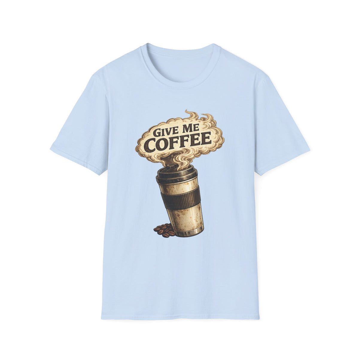 Give Me Coffee T-Shirt