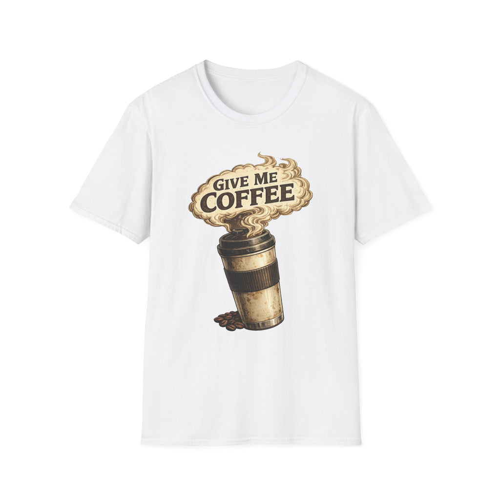 Give Me Coffee T-Shirt