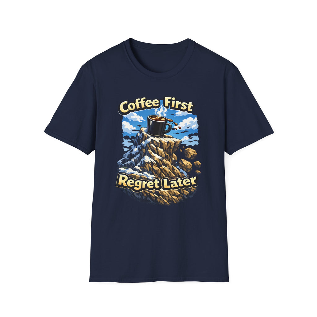 Coffee First Regret Later T-Shirt
