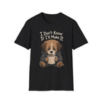 I Don't Know If I'll Make It T-Shirt