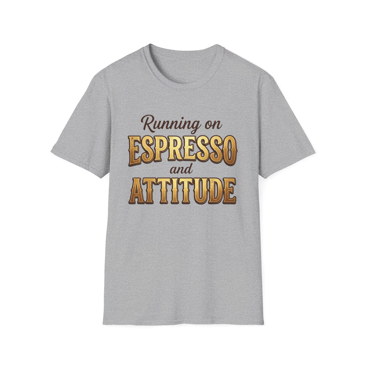 Running on Espresso and Attitude T-Shirt