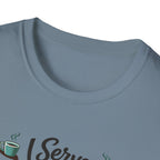 I Serve Coffee T-Shirt