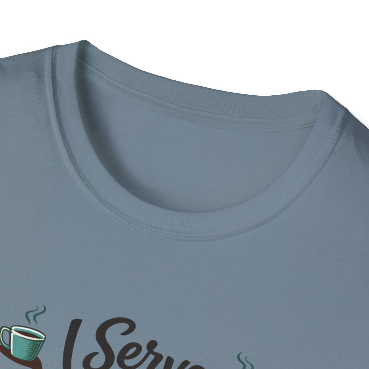 I Serve Coffee T-Shirt