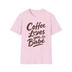Coffee Loves You, Babe T-Shirt