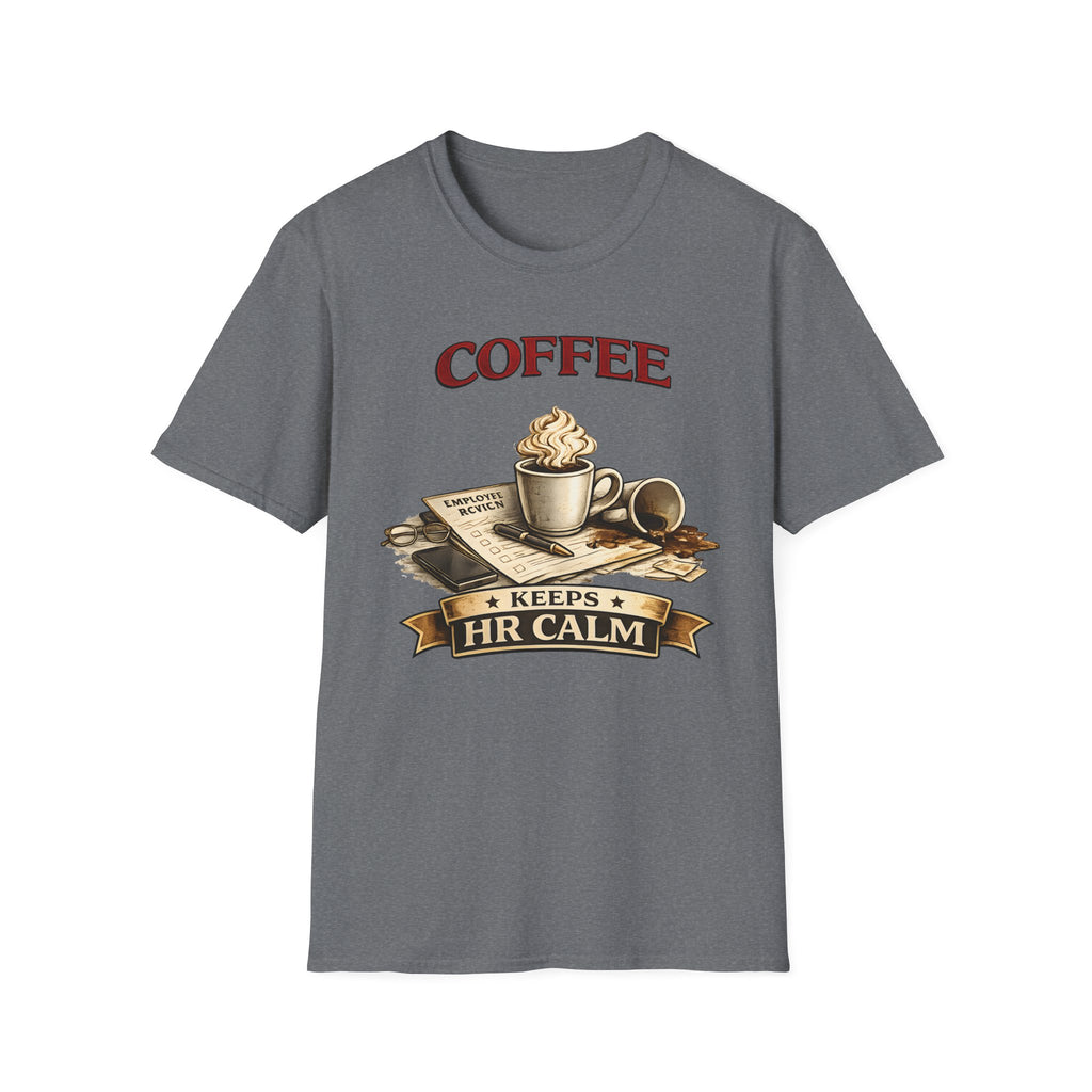 Coffee Keeps HR Calm T-Shirt