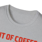 Out of Coffee T-Shirt