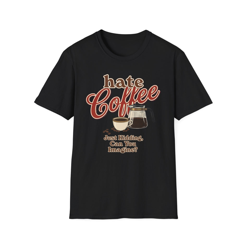 Hate Coffee T-Shirt