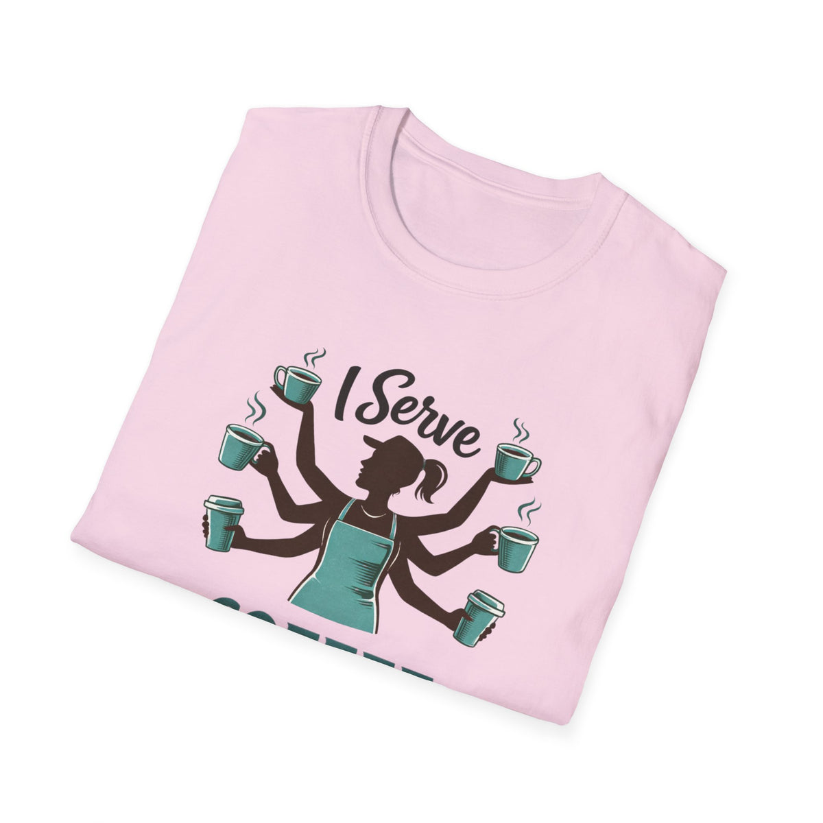 I Serve Coffee T-Shirt