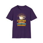 Coffee Makes Everything Possible T-Shirt
