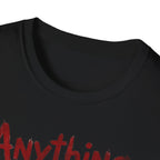 Anything Else? T-Shirt