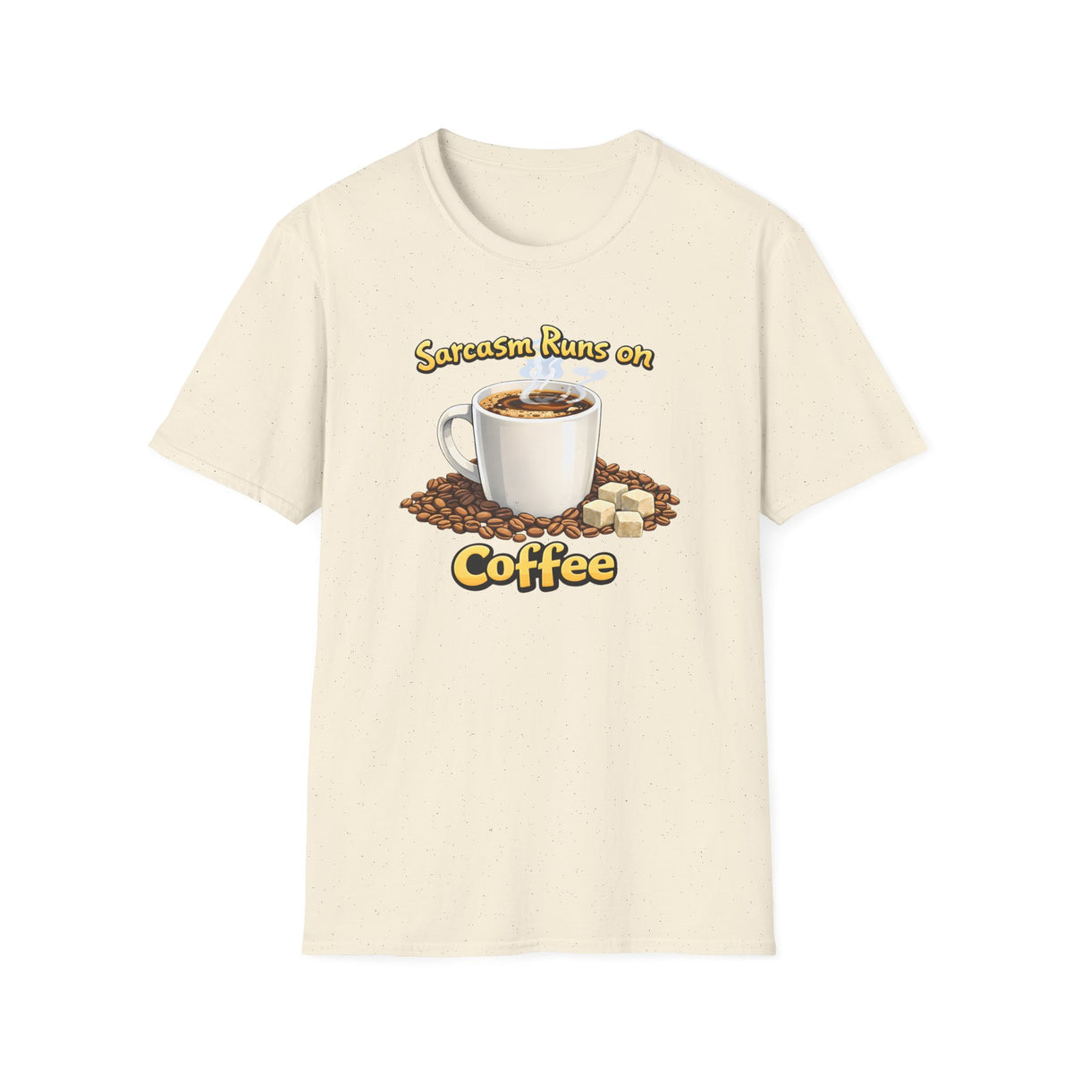 Sarcasm Runs on Coffee T-Shirt