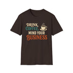 Mind Your Business T-Shirt