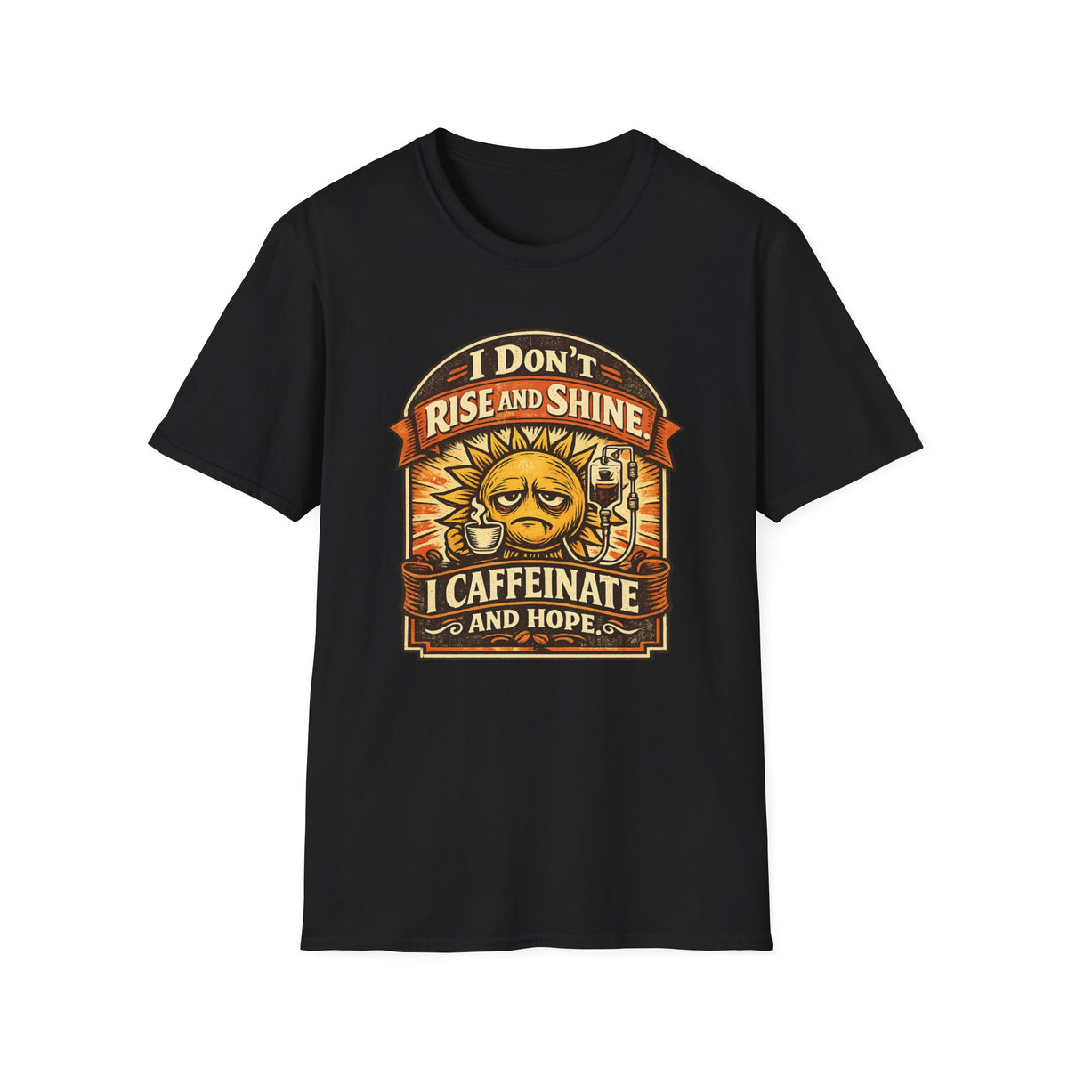 I Don't Rise and Shine T-Shirt