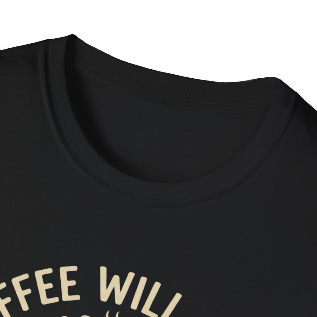 Coffee Will Save The World T-Shirt