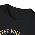 Coffee Will Save The World T-Shirt