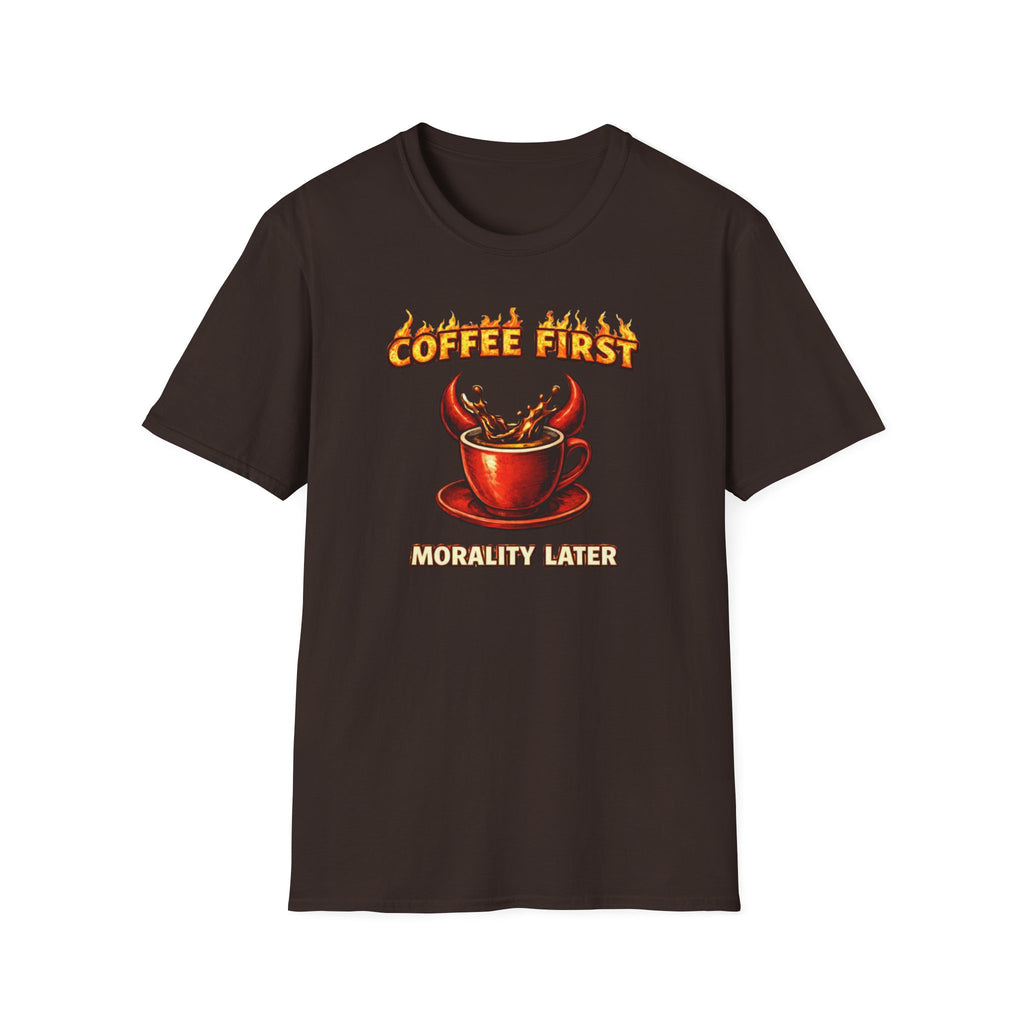 Coffee First Morality Later T-Shirt