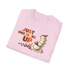 Just One More Cup T-Shirt