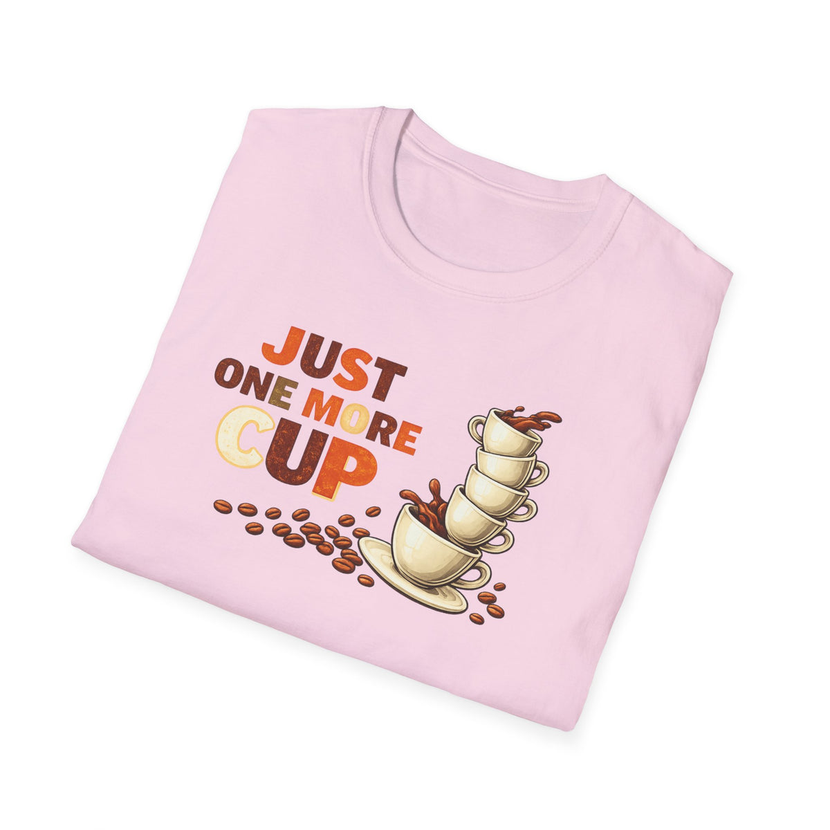 Just One More Cup T-Shirt