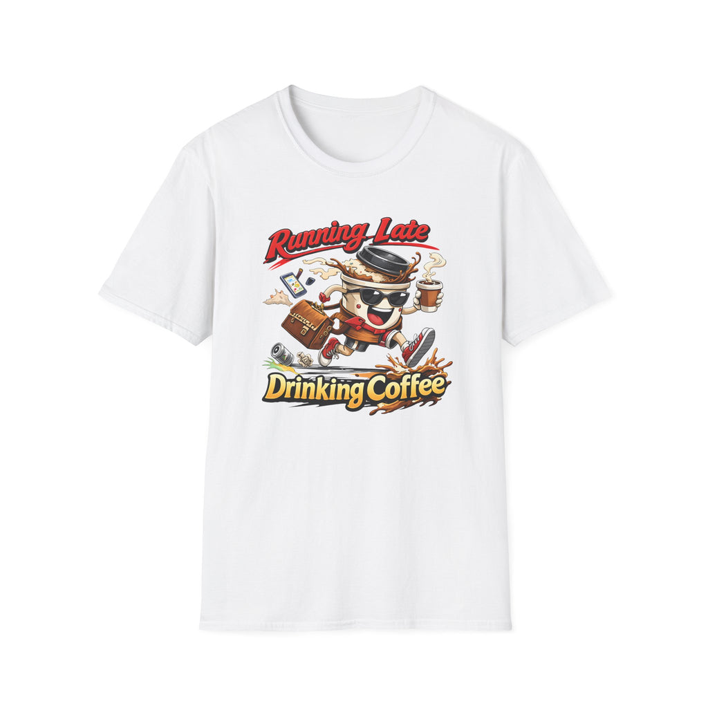 Running Late Drinking Coffee T-Shirt
