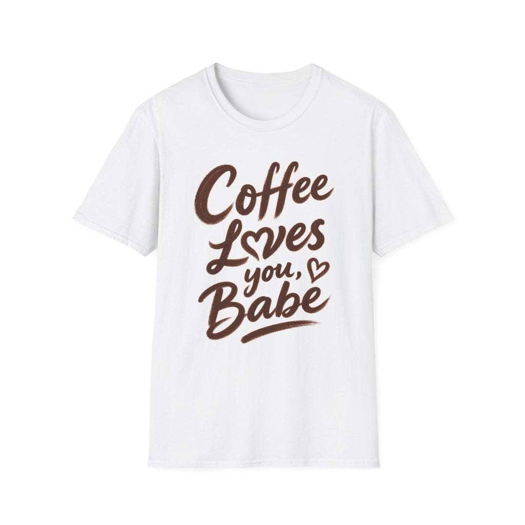 Coffee Loves You, Babe T-Shirt