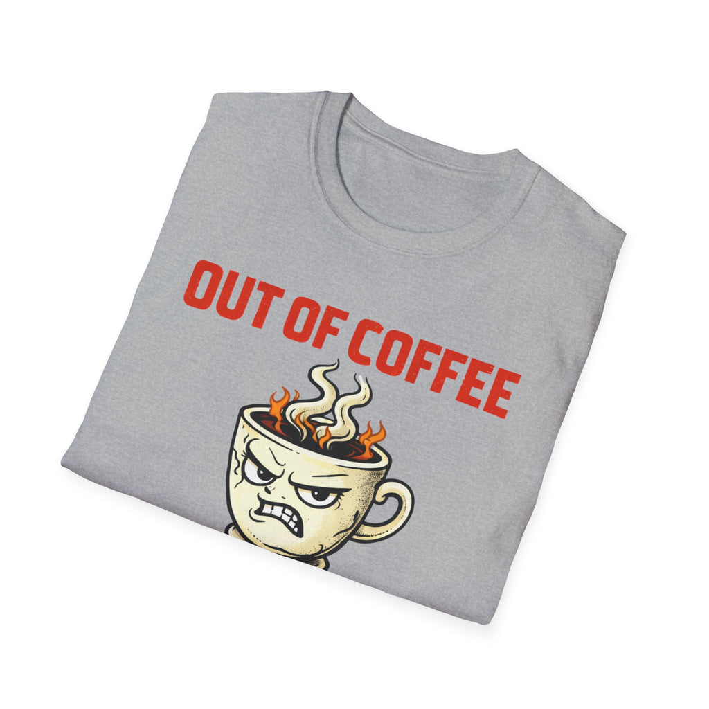 Out of Coffee T-Shirt