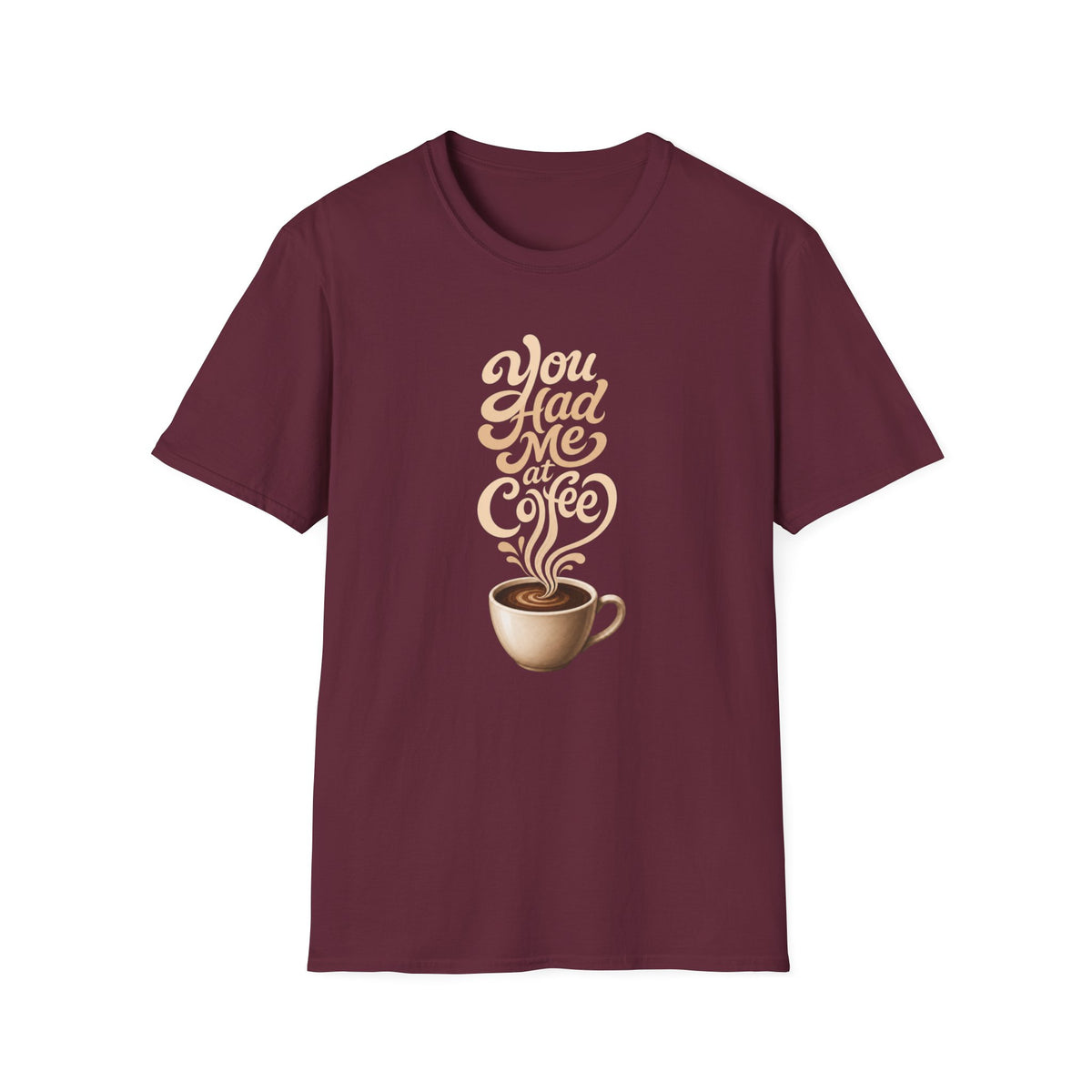 You Had Me at Coffee T-Shirt