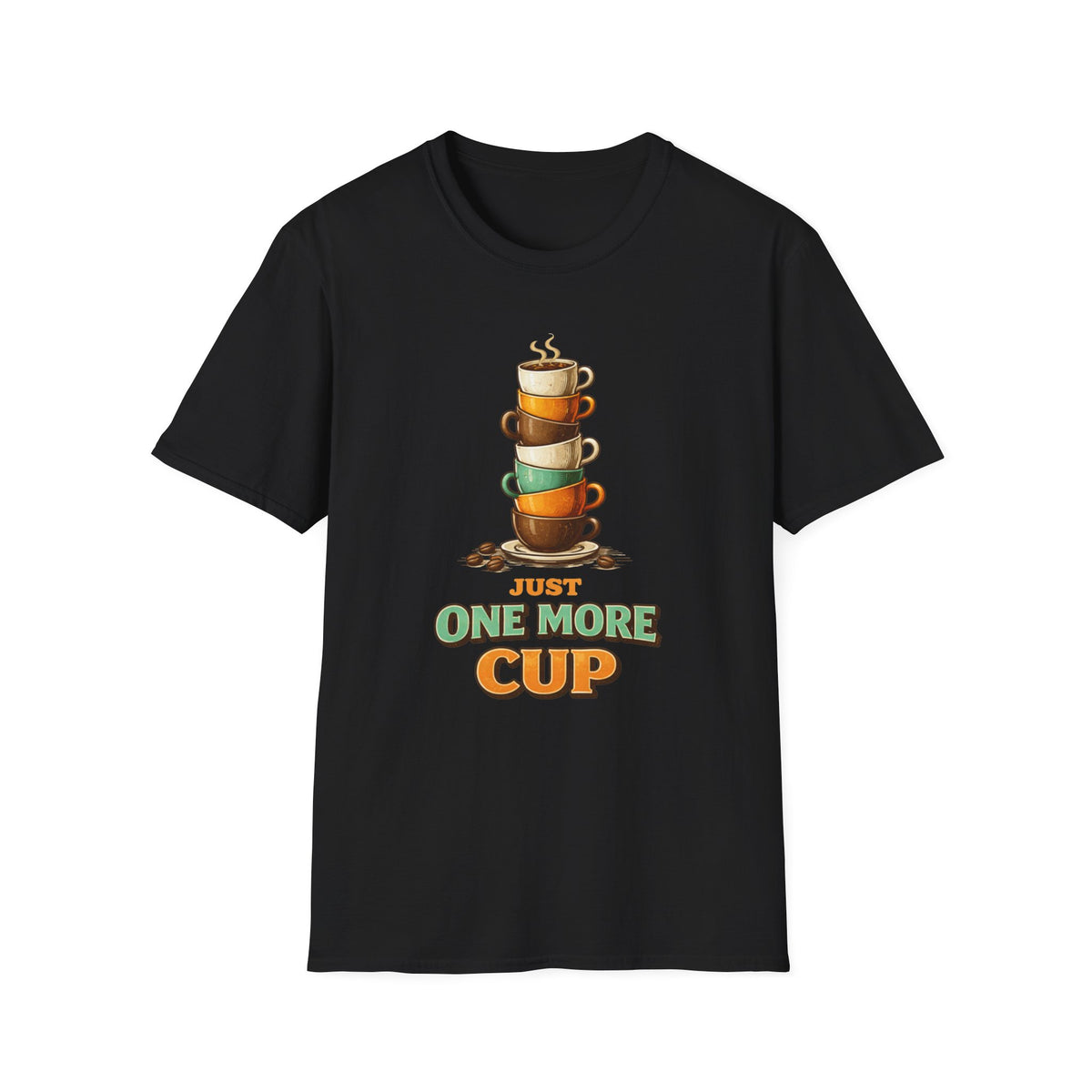 Just One More Cup T-Shirt