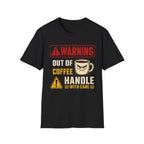 Warning Out of Coffee T-Shirt