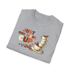 Just One More Cup T-Shirt