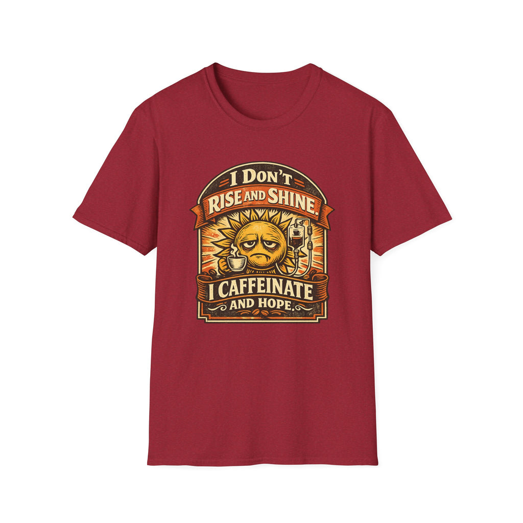 I Don't Rise and Shine T-Shirt
