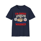 You Have Been Warned T-Shirt