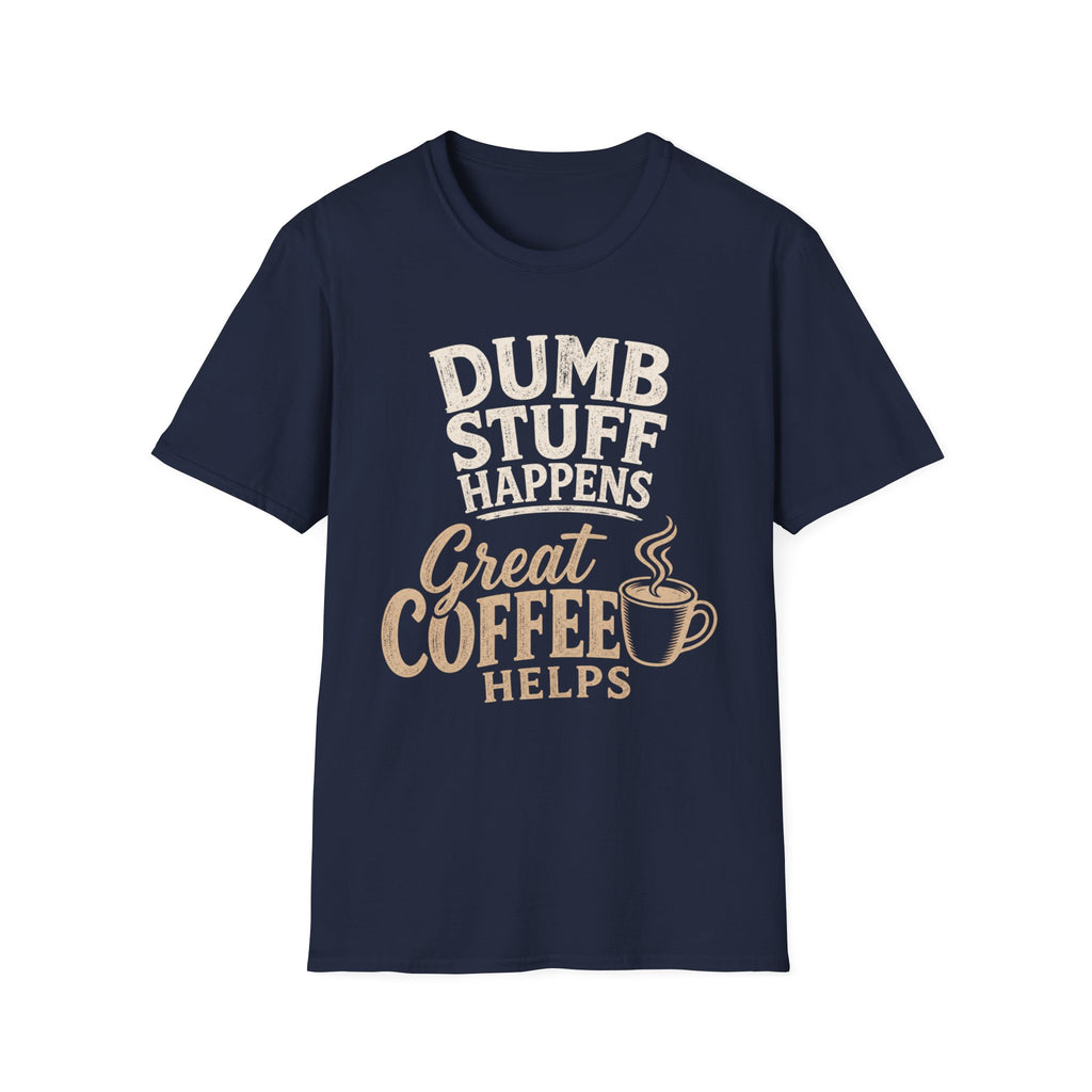Dumb Stuff Happens T-Shirt
