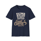 Dumb Stuff Happens T-Shirt