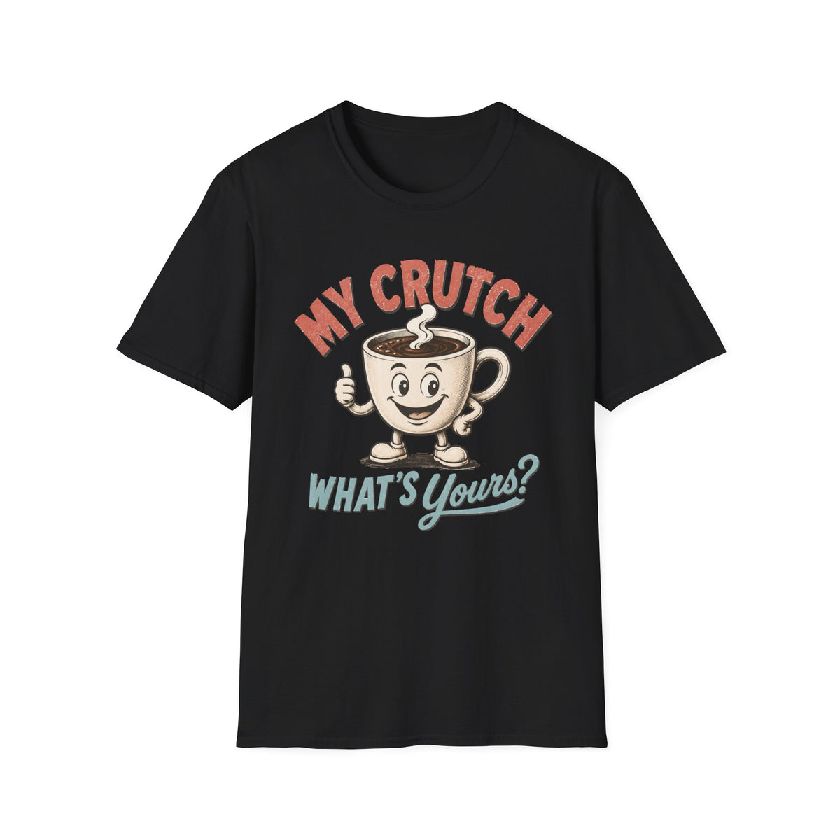 My Crutch T-Shirt