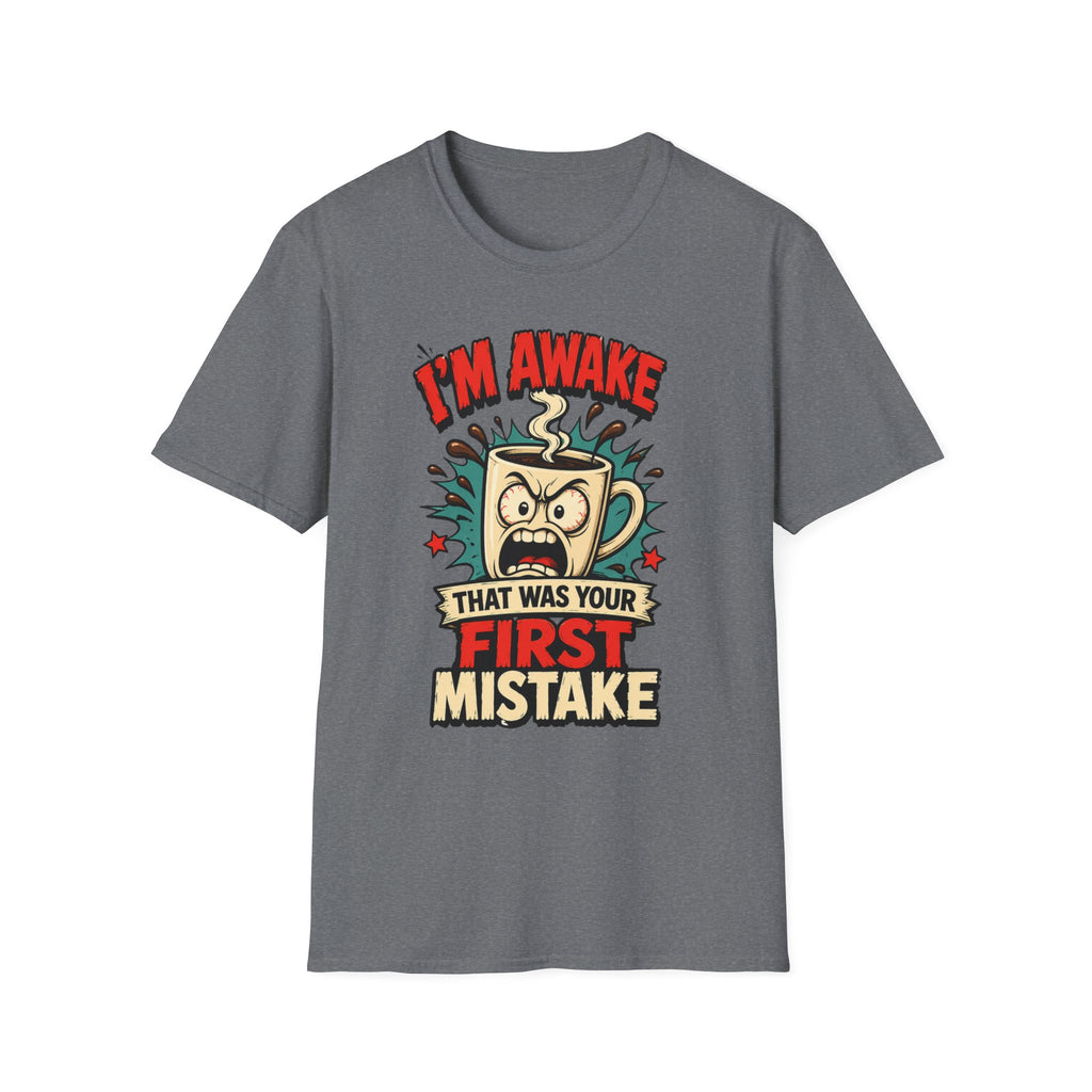 I'm Awake T-Shirt