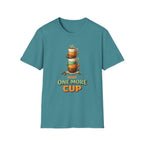 Just One More Cup T-Shirt