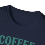 Coffee First T-Shirt